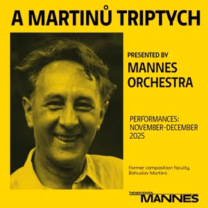Mannes Will Host Martinů, Chamber Music Festival, New York Premieres, and More This…