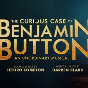 Presale Tickets Available For THE CURIOUS CASE OF BENJAMIN BUTTON at the Ambassadors…