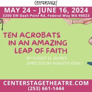 TEN ACROBATS IN AN AMAZING LEAP OF FAITH Comes to Centerstage Theatre in May