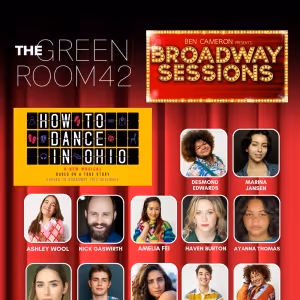 Broadway Sessions Continues With HOW TO DANCE IN OHIO