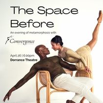 Convergence Ballet to Present THE SPACE BEFORE Featuring World Premieres by Ian Parsons