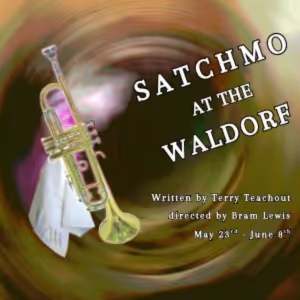 SATCHMO AT THE WALDORF Comes to The Schoolhouse Theater