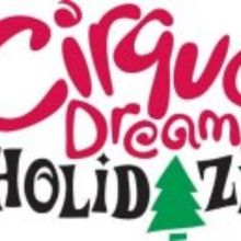 CIRQUE DREAMS HOLIDAZE Will Light Up Jacksonville This Holiday Season