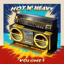 'Hot N' Heavy: Vol. 1' Compilation Album is Out Now