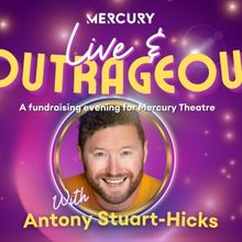 Mercury Theatre's Dame Antony Stuart-Hicks Will Perform in Aid of the Theatre's Mercu
