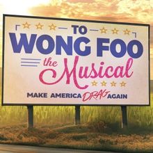 The World Premiere Of TO WONG FOO The Musical Will Open At Hope Mill Theatre in Octob