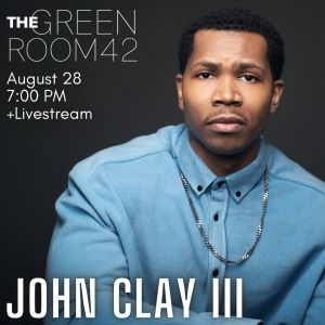 John Clay III Comes to the Green Room 42 Next Week
