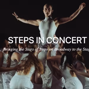 Steps on Broadway Celebrates 45 Years with Steps in Concert at NYU Skirball Center