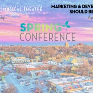 National Alliance for Musical Theatre Announces 2024 Spring Conference