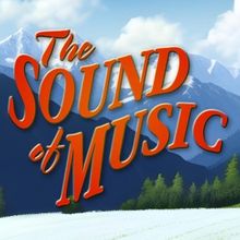 THE SOUND OF MUSIC To Run At Cinnabar Theater, September 8-24
