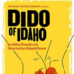 DIDO OF IDAHO Comes to The Echo Theater Company in July