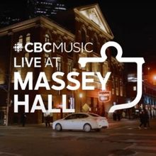 CBC and Massey Hall To Present LIVE AT MASSEY HALL Season Two