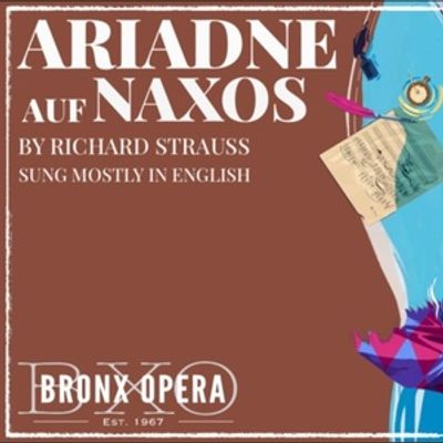 Bronx Opera Will Perform ARIADNE AUF NAXOS at Lehman College
