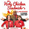 HOLY CHICKEN SANDWICH to Open at Horizon Theatre