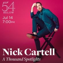 Nick Cartell Brings A THOUSAND SPOTLIGHTS to 54 Below in July