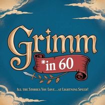 GRIMM IN 60 Free Production to Come to Youtheatre