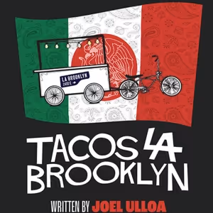 Latino Theater Company Presents TACOS LA BROOKLYN in September