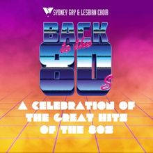 Sydney Gay & Lesbian Choir Performs BACK TO THE 80S in June