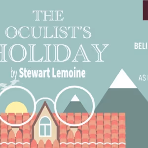 THE OCULIST'S HOLIDAY Comes to Teatro Live! This Month