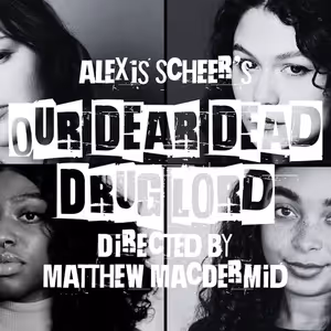 OUR DEAR DEAD DRUG LORD Next For The Ensemble Company At Imagine Performing Arts…