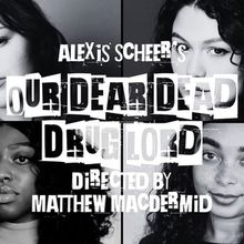 OUR DEAR DEAD DRUG LORD Next For The Ensemble Company At Imagine Performing Arts Cent