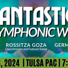 Tulsa Symphony Performs FANTASTIQUE in February at Tulsa PAC