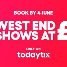TodayTix Launches 25 West End Shows at £25 Campaign To Promote Accessibility To Thea
