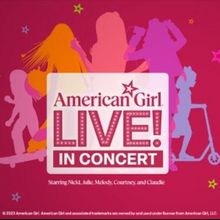AMERICAN GIRL LIVE! IN CONCERT Comes to Detroit