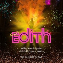 World Premiere of EDITH By Noah T. Parnes Comes To Loft Ensemble