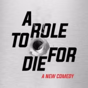 A ROLE TO DIE FOR Comes to London