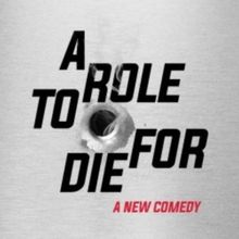 A ROLE TO DIE FOR Comes to London