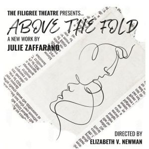 ABOVE THE FOLD Opens at The Filigree Theatre This Month