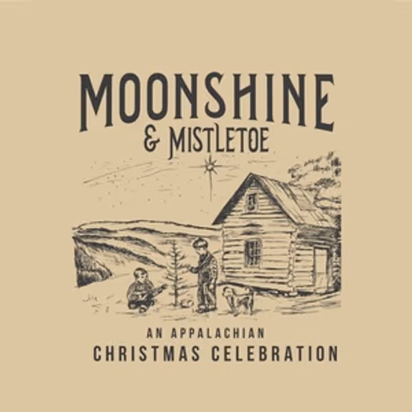 MOONSHINE & MISTLETOE (An Appalachian Christmas Celebration) Album Out Now Photo