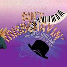 Musical Theatre West To Present AIN'T MISBEHAVIN'