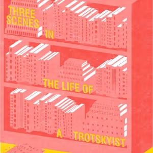 Cast and Creative Team Announced  FOR THREE SCENES IN THE LIFE OF A TROTSKYIST At…