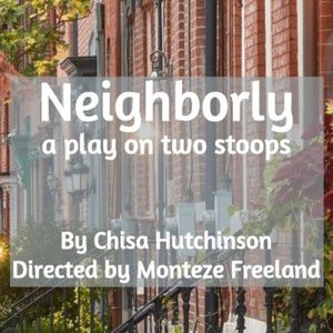 NEIGHBORLY by Chisa Hutchinson To Have Reading At City Theatre