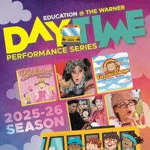 Warner Theatre Reveals 2025–2026 Daytime Performances Season
