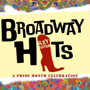 BROADWAY HITS: GAY EDITION Comes to 54 Below in June