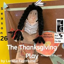 THE THANKSGIVING PLAY Comes to Wasatch Theatre Company in December