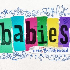 Concert Performances of New Musical BABIES Come to the Lyric Theatre in November