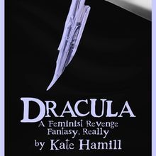 The Human Race Theatre Company to Present DRACULA: A FEMINIST REVENGE FANTASY, REALLY