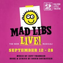 MAD LIBS LIVE Comes to Raleigh Little Theatre