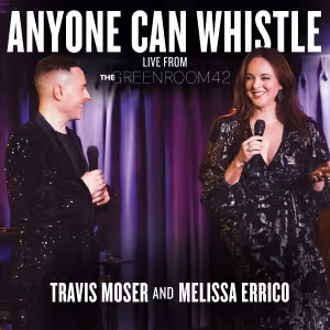 Melissa Errico and Travis Moser Will Release New Live Duet of 'Anyone Can Whistle'