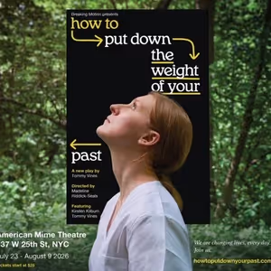 HOW TO PUT DOWN THE WEIGHT OF YOUR PAST to Make Off-Broadway World Premiere