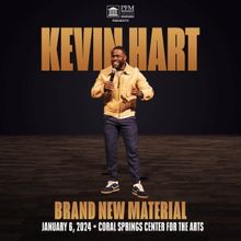 KEVIN HART: BRAND NEW MATERIAL Comes to Coral Springs Center for the Arts