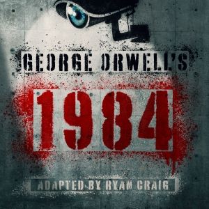George Orwell's 1984 Will Be Staged at Theatre Royal Bath in and Adaptation By Ryan…