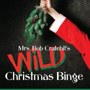 The SBCC Theatre Arts Department Will Perform MRS. BOB CRATCHIT'S WILD CHRISTMAS…