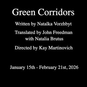 Trap Door Theatre To Present GREEN CORRIDORS by Natalka Vorozhbyt
