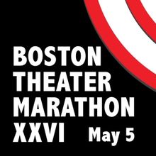 BOSTON THEATER MARATHON XXVI Comes to Boston Playwrights' Theatre in May