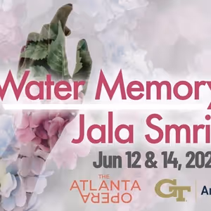 WATER MEMORY Will Make World Premiere With The Atlanta Opera and Georgia Tech Arts